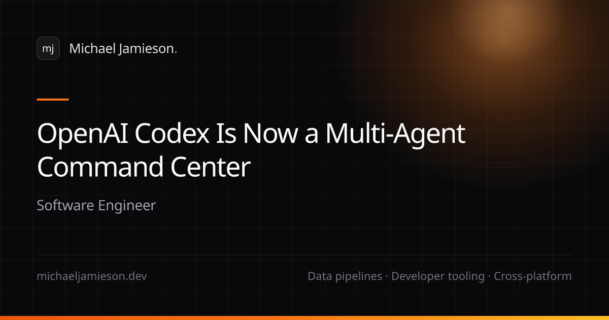 OpenAI Codex Is Now a Multi-Agent Command Center | Michael Jamieson
