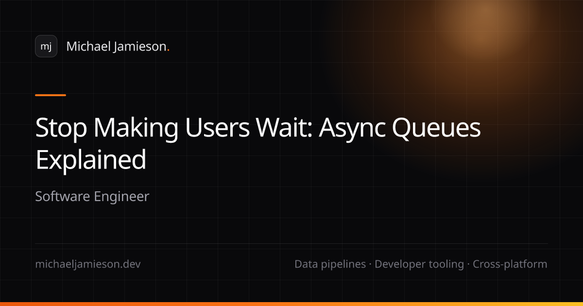 Stop Making Users Wait: Async Queues Explained | Michael Jamieson